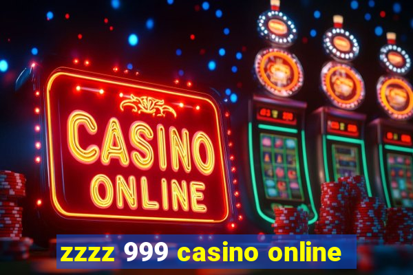 zzzz 999 casino online